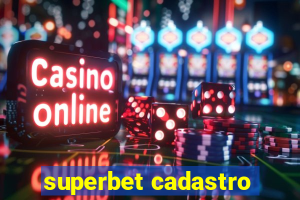 superbet cadastro